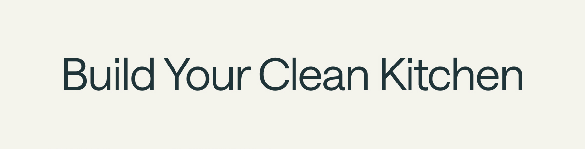 Build Your Clean Kitchen