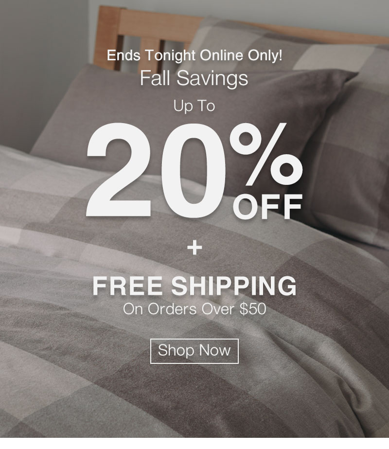 Shop Fall Savings Up to 20% Off Ending Tonight Online Only!