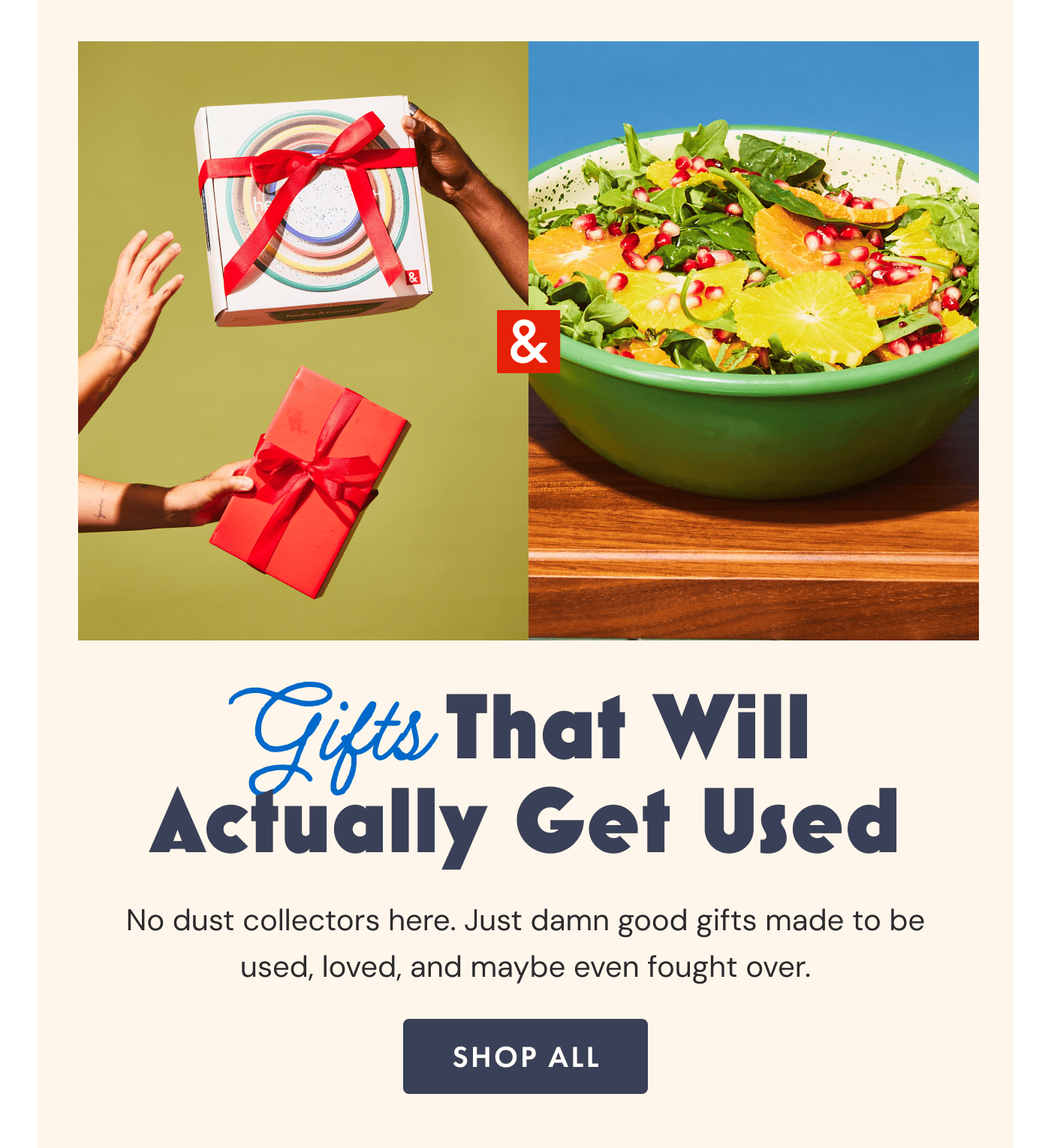 Gifts That Will Actually Get Used | No dust collectors here. Just damn good gifts made to be used, loved, and maybe even fought over. | Shop All