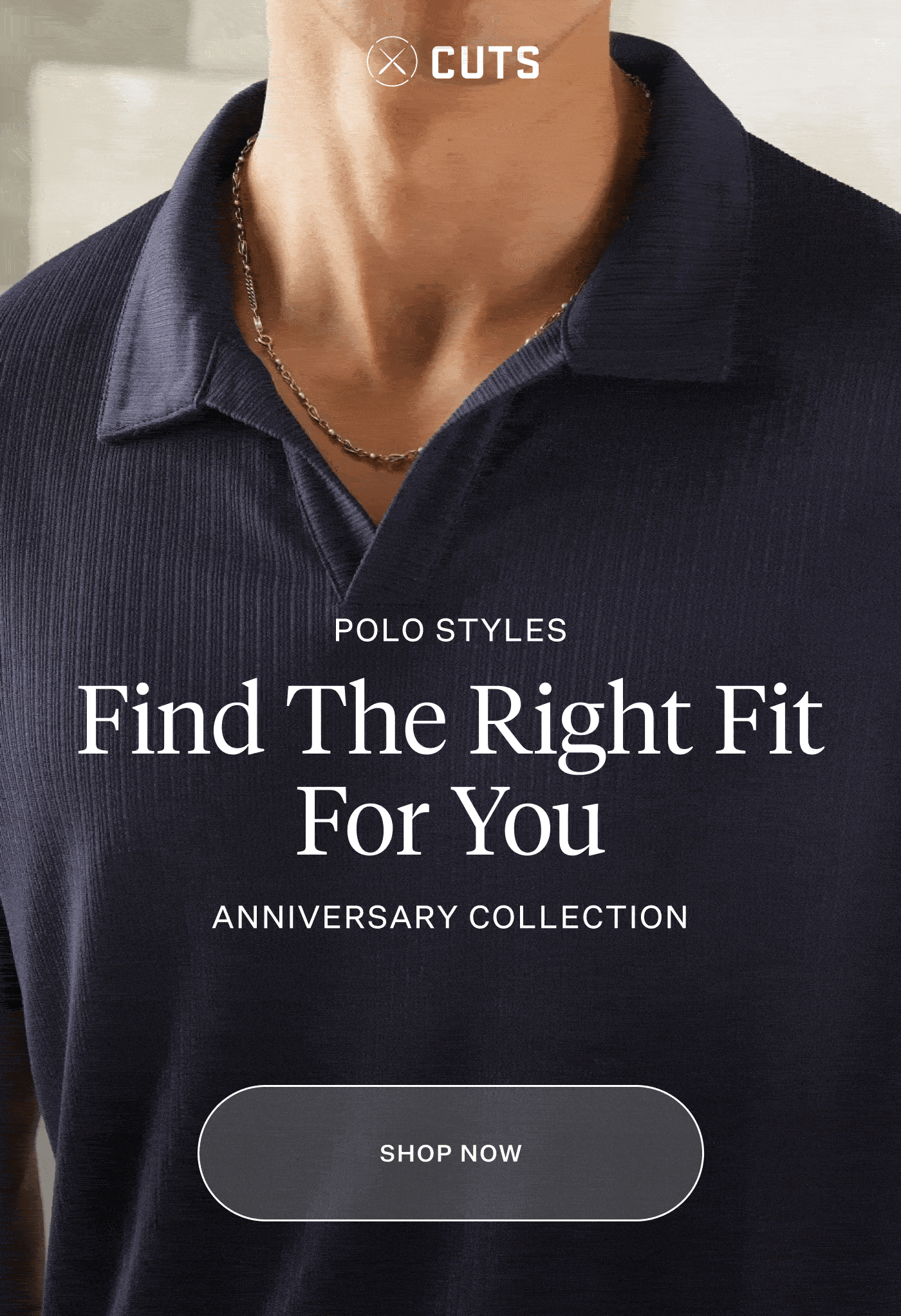 Anniversary Collection - Find The Right Fit For You - Polo Styles