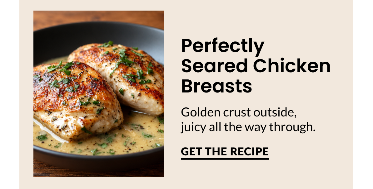Perfectly Seared Chicken Breasts
