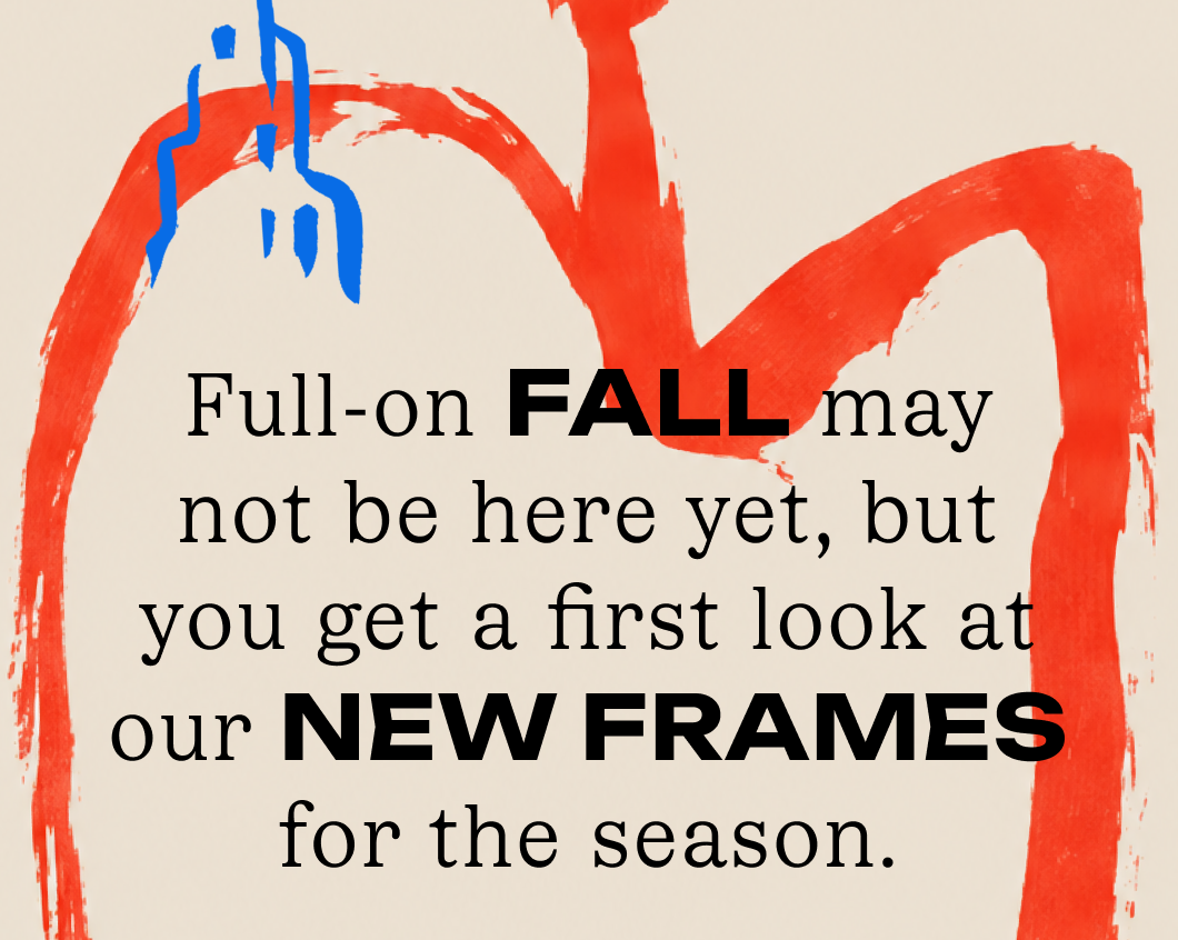 New frames for the season