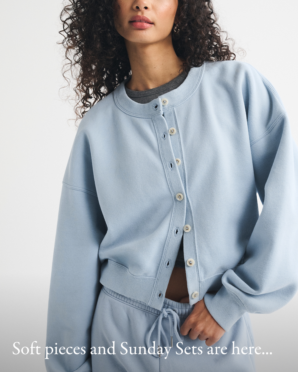 Soft pieces and Sunday Sets are here...
