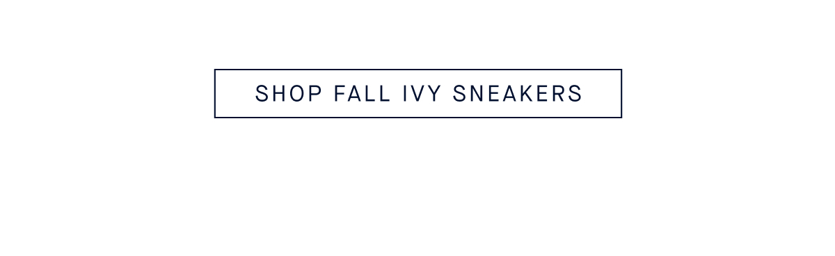 SHOP FALL IVY SNEAKERS