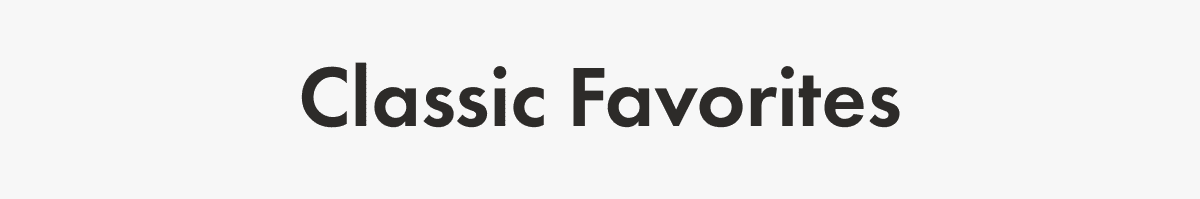 Classic Favorites