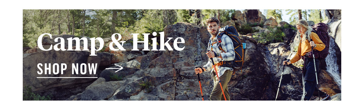 Camp & Hike. Shop Now!