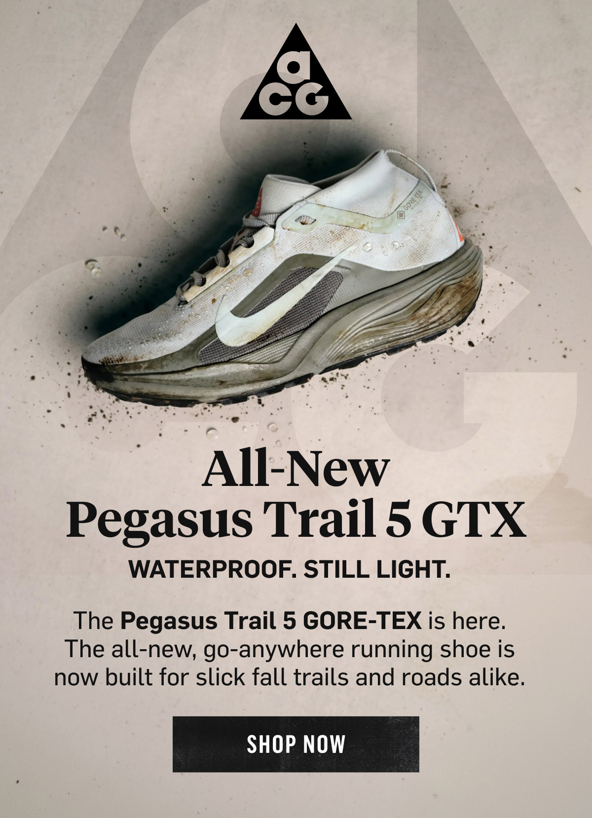 Nike ACG Pegasus Trail 5 GTX: waterproof, light, built for slick fall trails and roads. Shop Now!