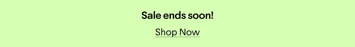 Sale ends soon! Shop now.