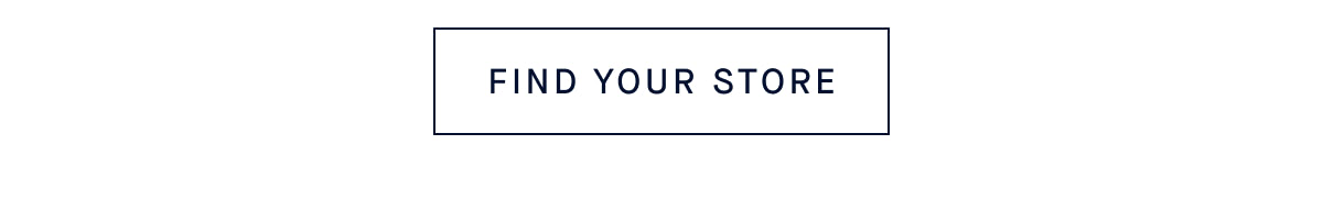 FIND YOUR STORE