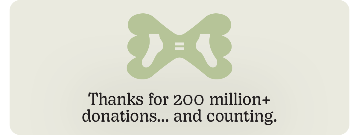 Thanks for 200 million+ donations... and counting.
