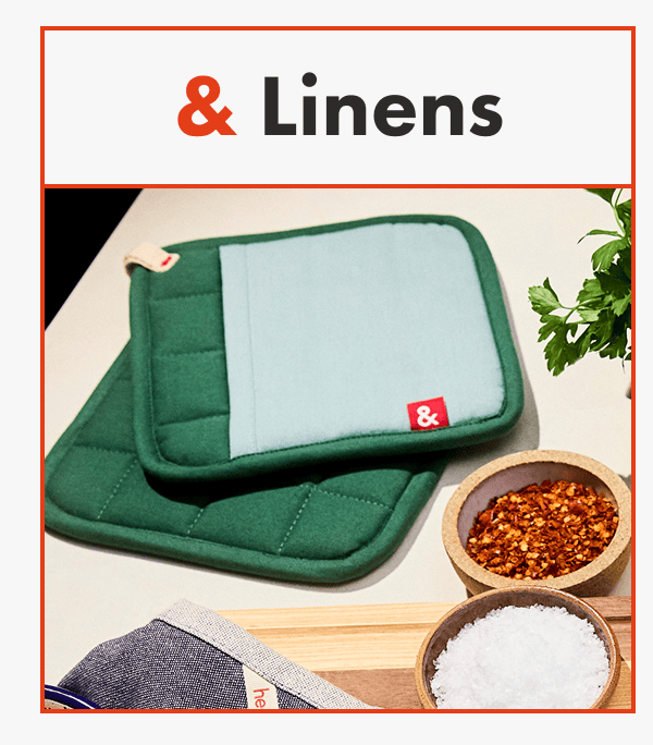 & Linens