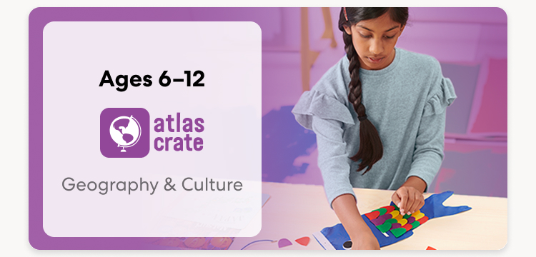 Atlas Crate. Ages 6&ndash;12. Geography & Culture. A child works on a hands-on geography and culture activity.