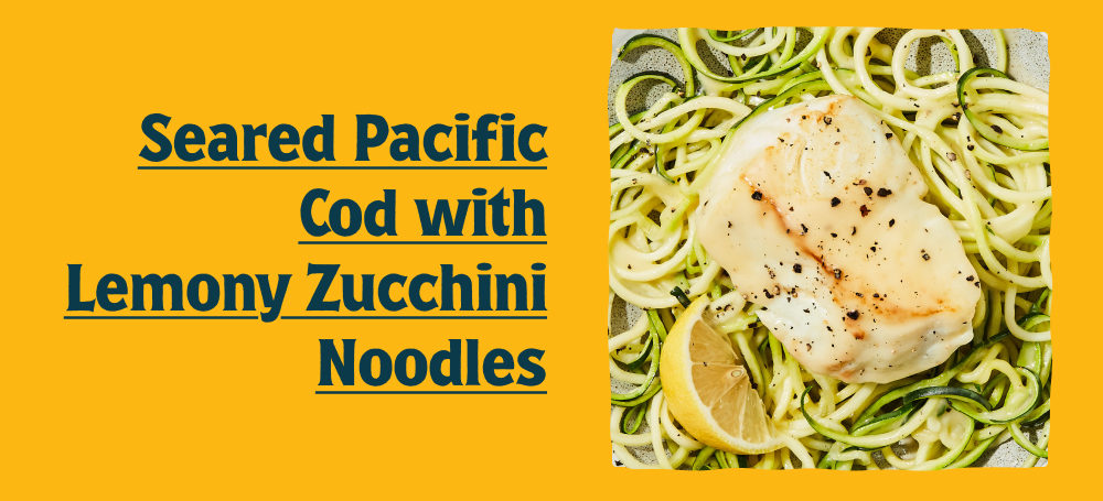 Seared Pacific Cod with Lemony Zucchini Noodles
