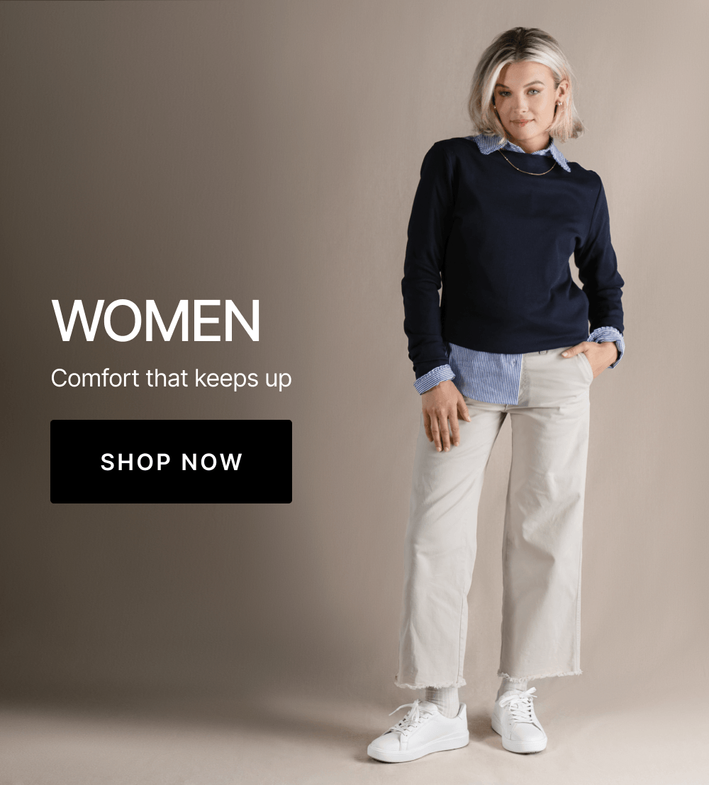 Women - comfort that keeps up 