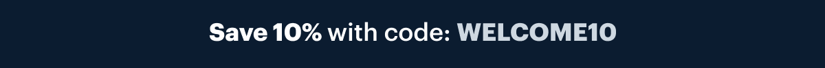 Save 10% with code: WELCOME10