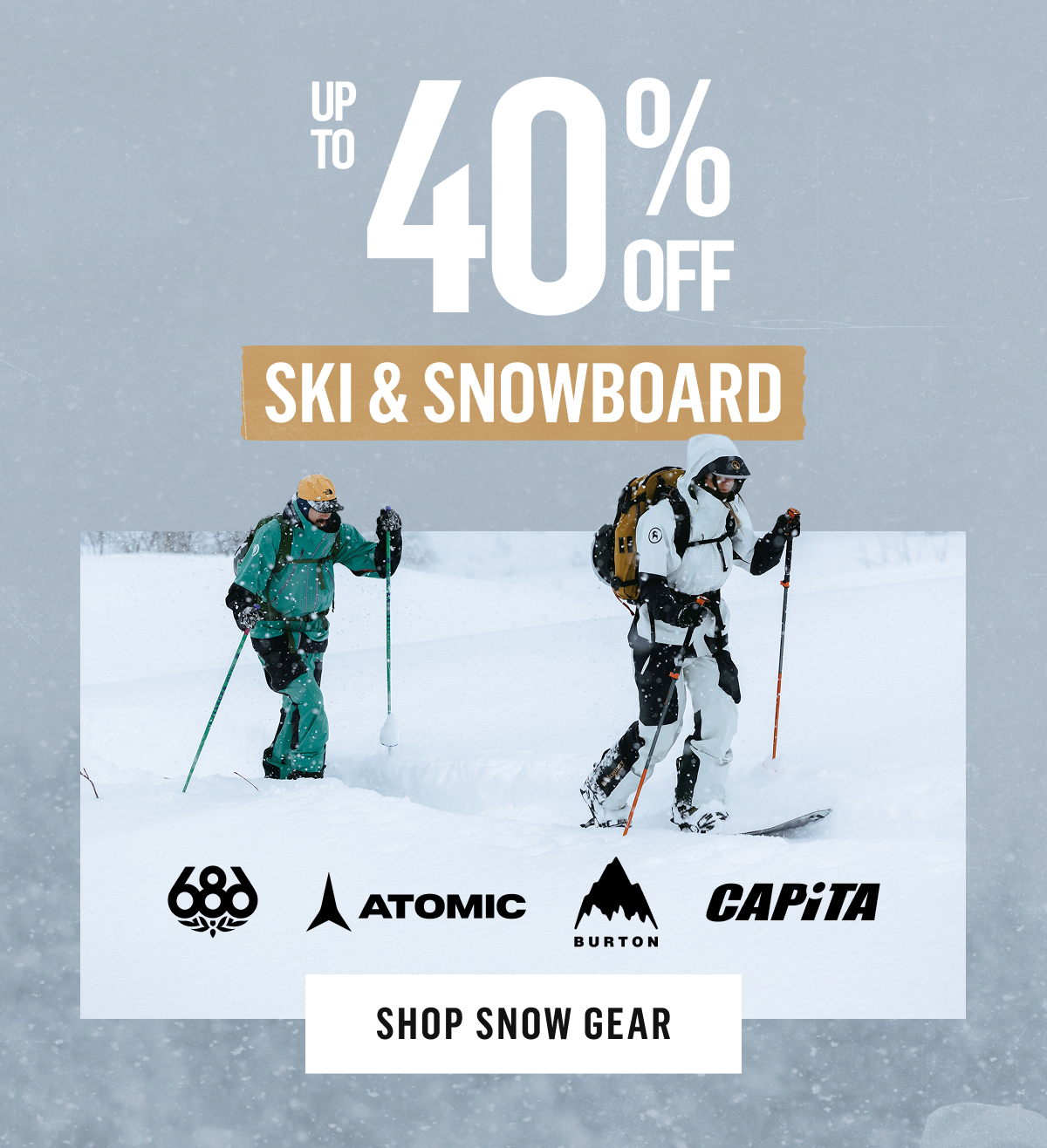 Up To 40% Off Ski & Snowboard: 686, Atomic, Burton & CAPiTA. Shop Snow Gear