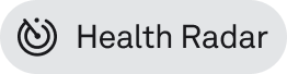 Pill-shaped button with a radar/pulse icon and the label 'Health Radar'