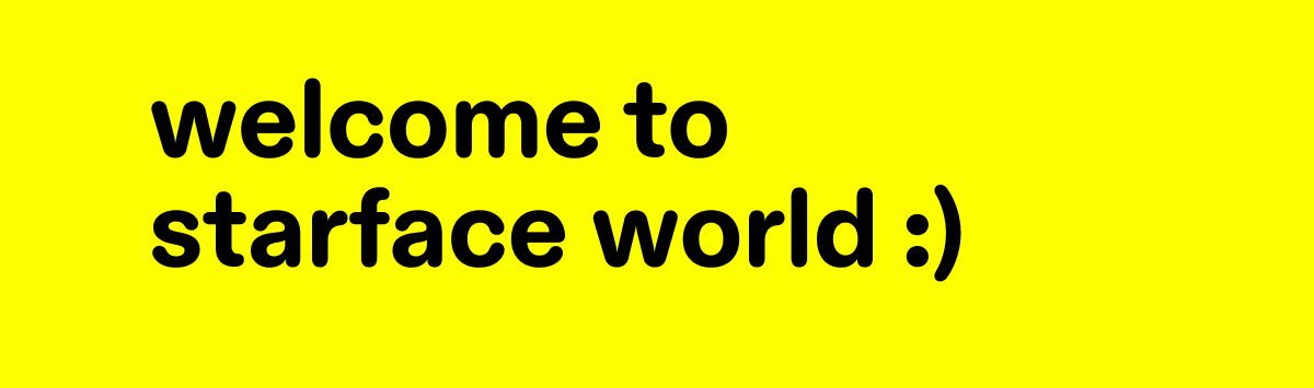 welcome to starface world :)