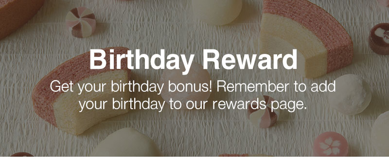 Birthday Reward | Get your birthday bonus!