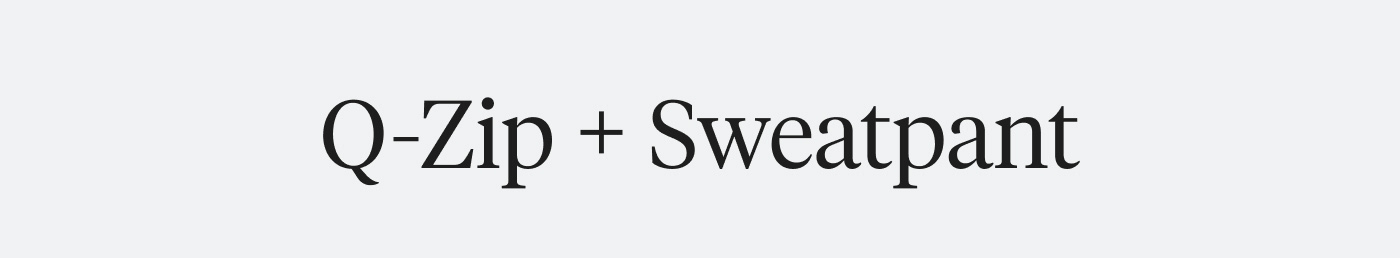 Q-Zip + Sweatpant