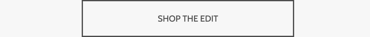 Shop the edit.