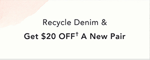 recycle denim & get $20 off a new pair