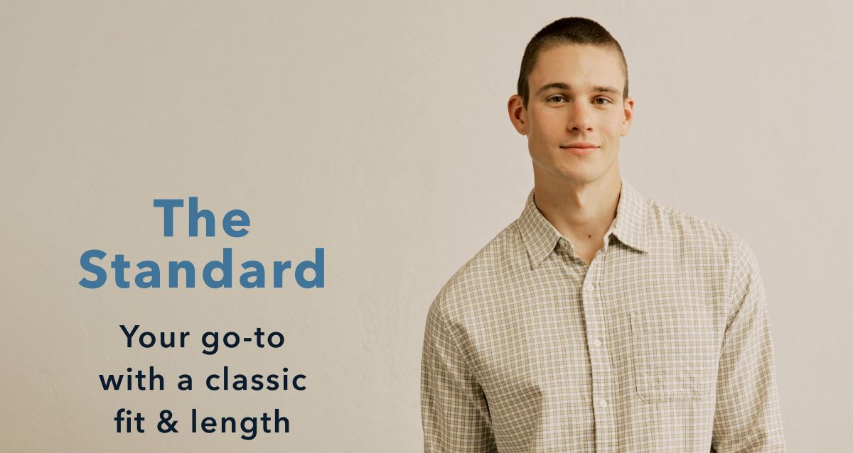 The Standard | Your go-to with a classic fit & length