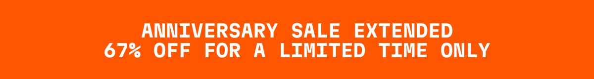 ANNIVERSARY SALE EXTENDED 67% OFF FOR A LIMITED TIME ONLY