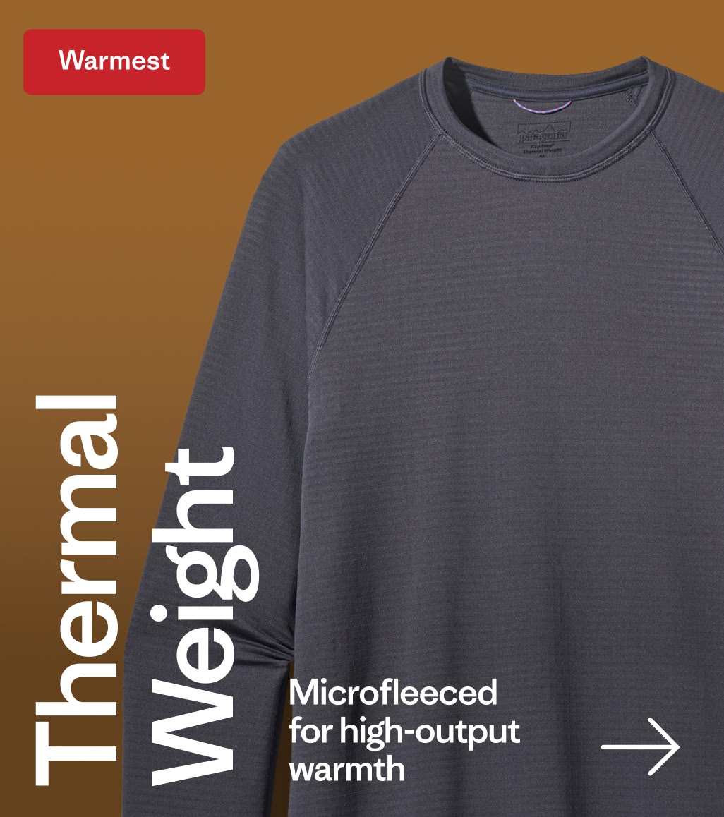Warmest. Thermal Weight. Microfleeced for high-output warmth