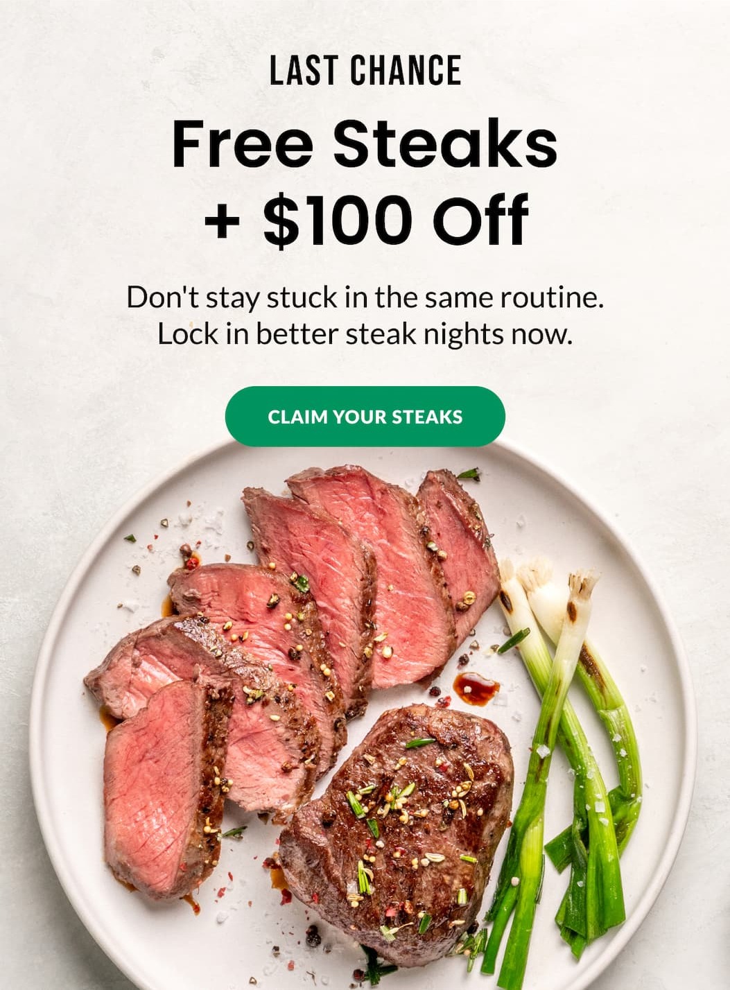 LAST CHANCE - Free Steaks + $100 OFF | CLAIM YOUR STEAKS