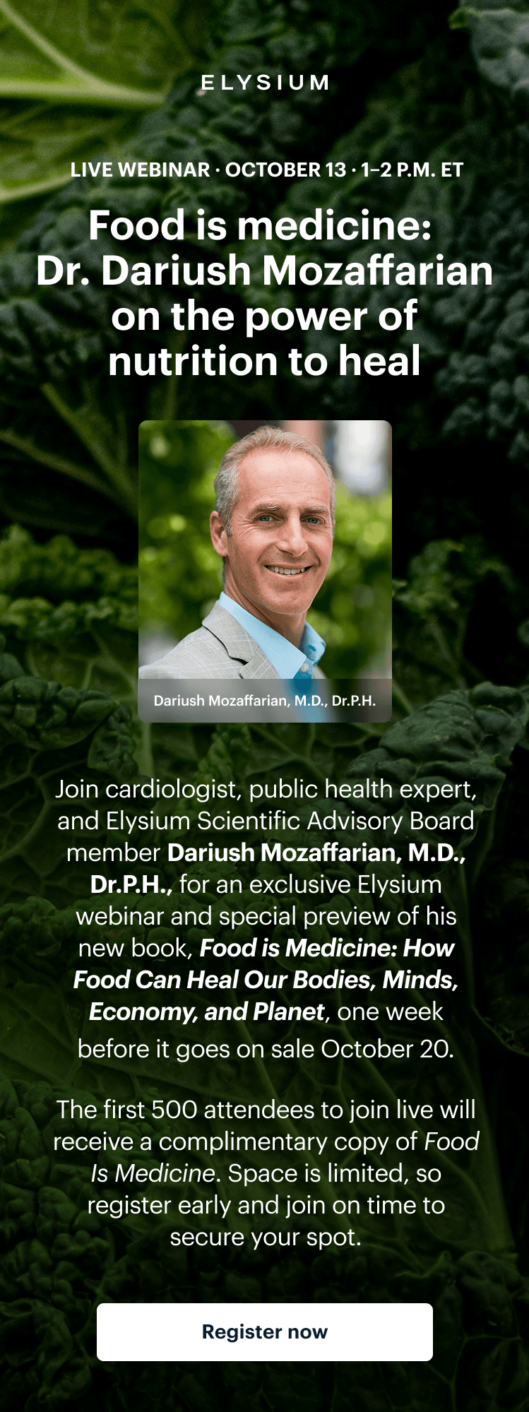 Elysium | LIVE WEBINAR &middot; OCTOBER 13 &middot; 1&ndash;2 P.M. ET | Food is medicine: Dr. Dariush Mozaffarian on the power of nutrition to heal