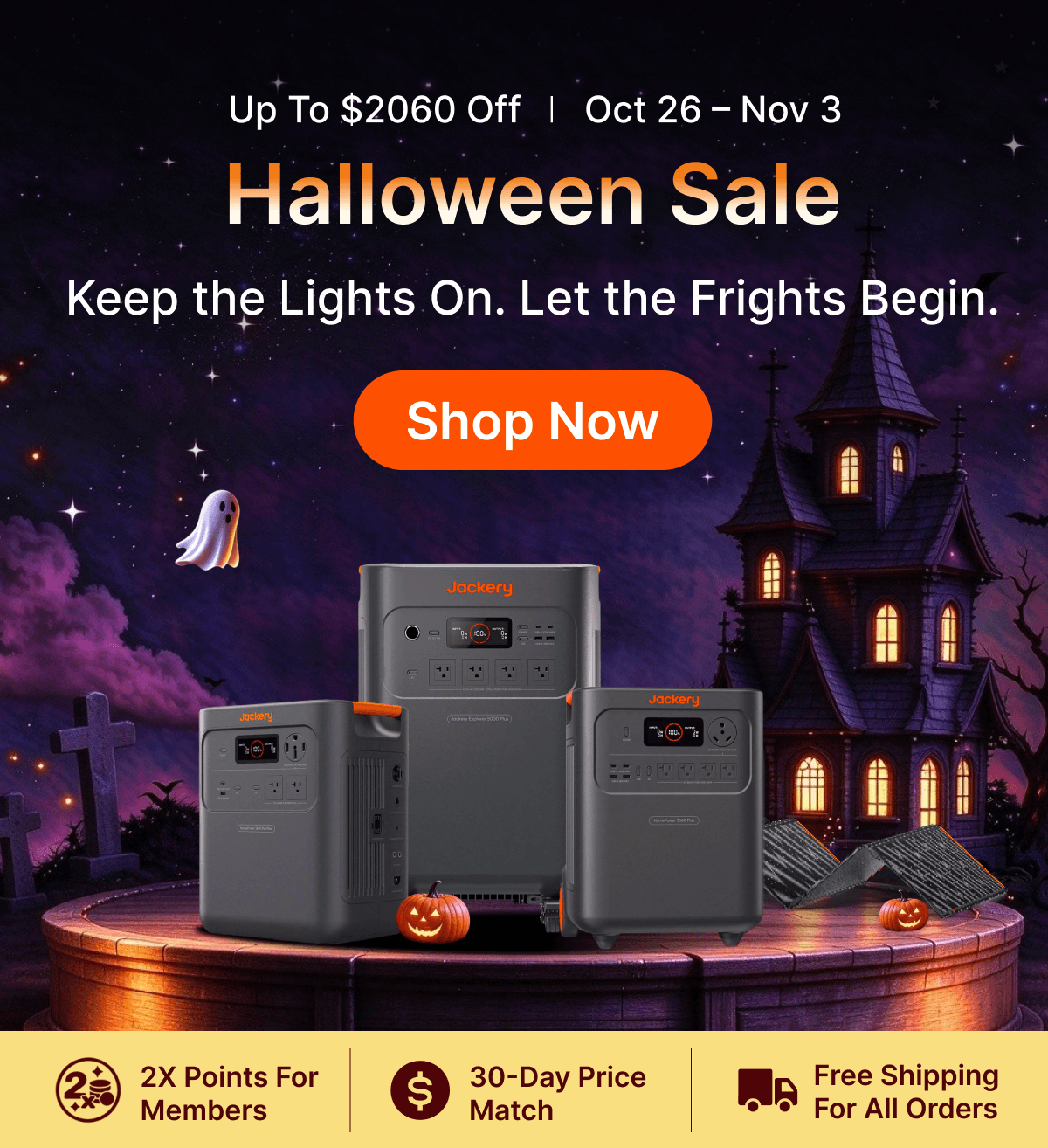 Up to $2060 Off |  Oct 26 &ndash; Nov3 Halloween Sale Keep the Lights On. Let the Frights Begin.