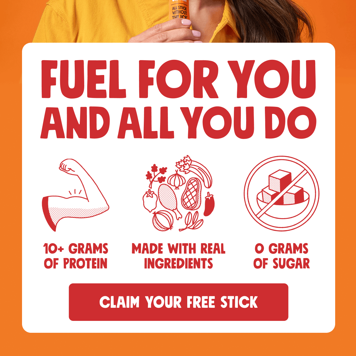 Fuel for You and All You Do | 10+ Grams of Protein, Made with Real Ingredients, 0 Grams of Sugar | Claim Your Free Stick