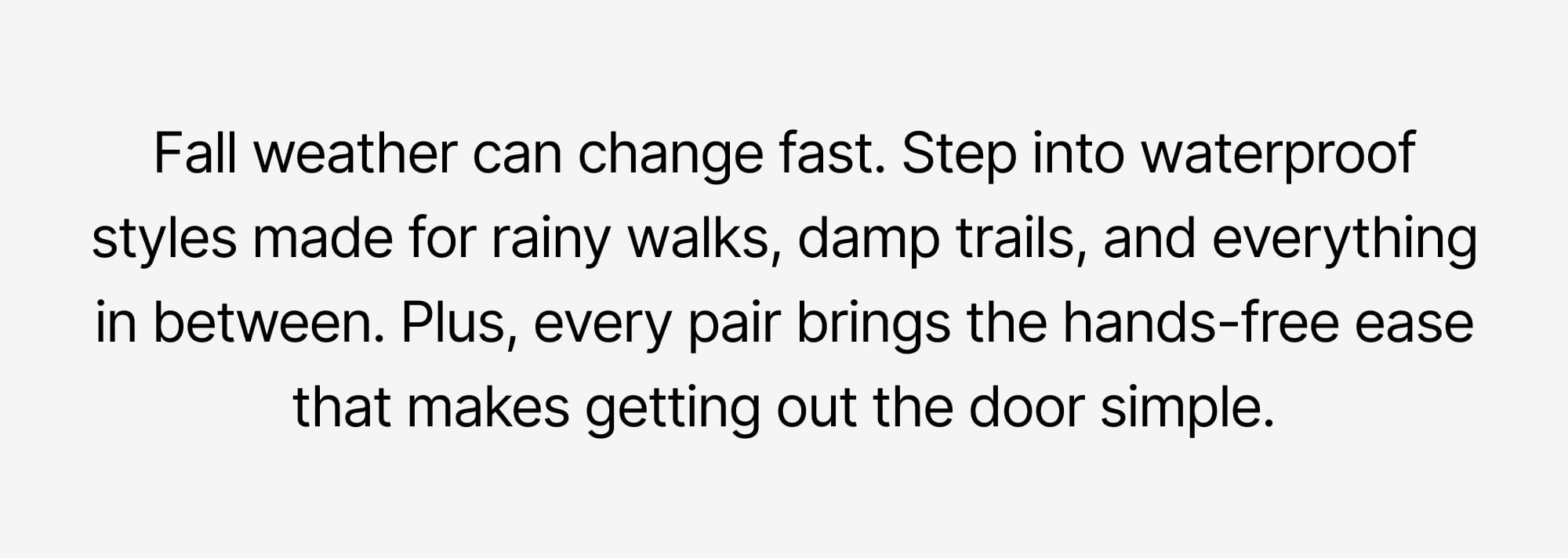 Fall weather can change fast.