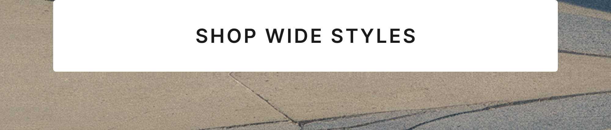 Shop wide styles