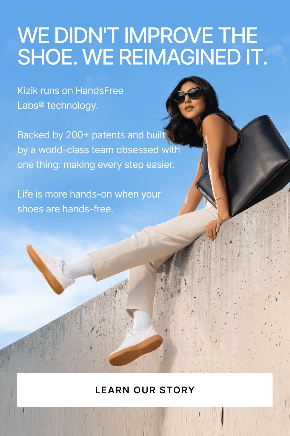 We didnt improve the shoe, we reimagined it.