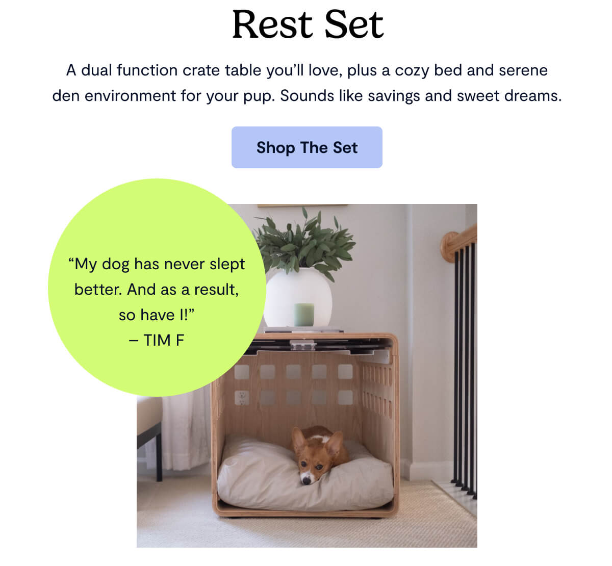 Rest Set, A dual function crate table you'll love, plus a cozy bed and serene den environment for your pup. Sounds like savings and sweet dreams.