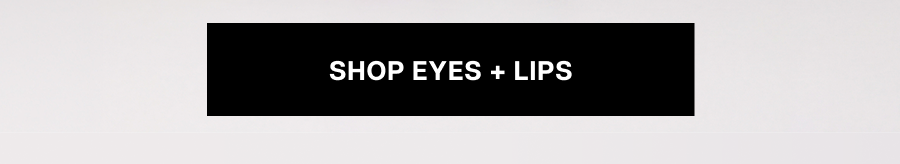 Shop eyes + lips