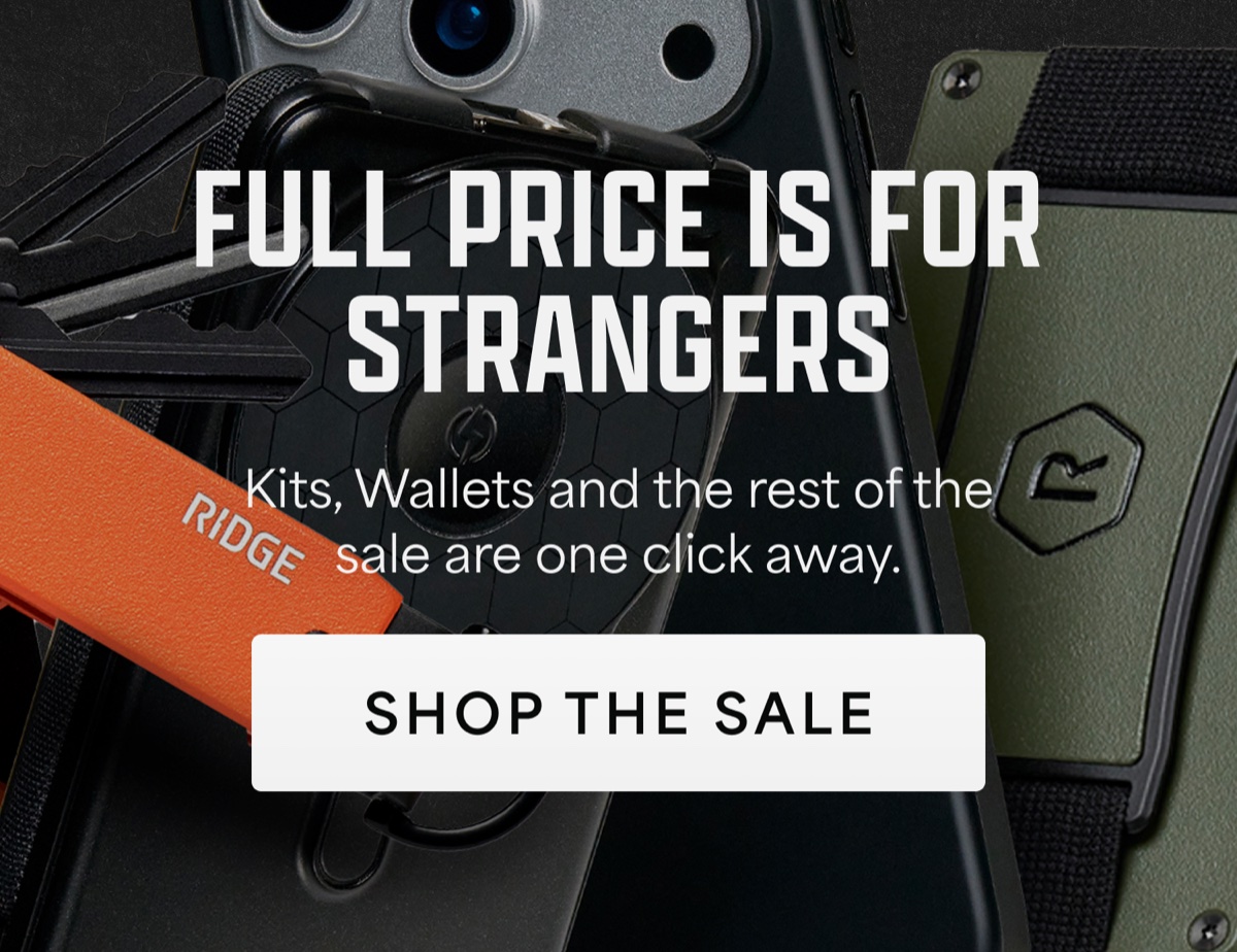 Full price is for strangers. Kits, wallets and the rest of the sale are one click away. Shop the sale.