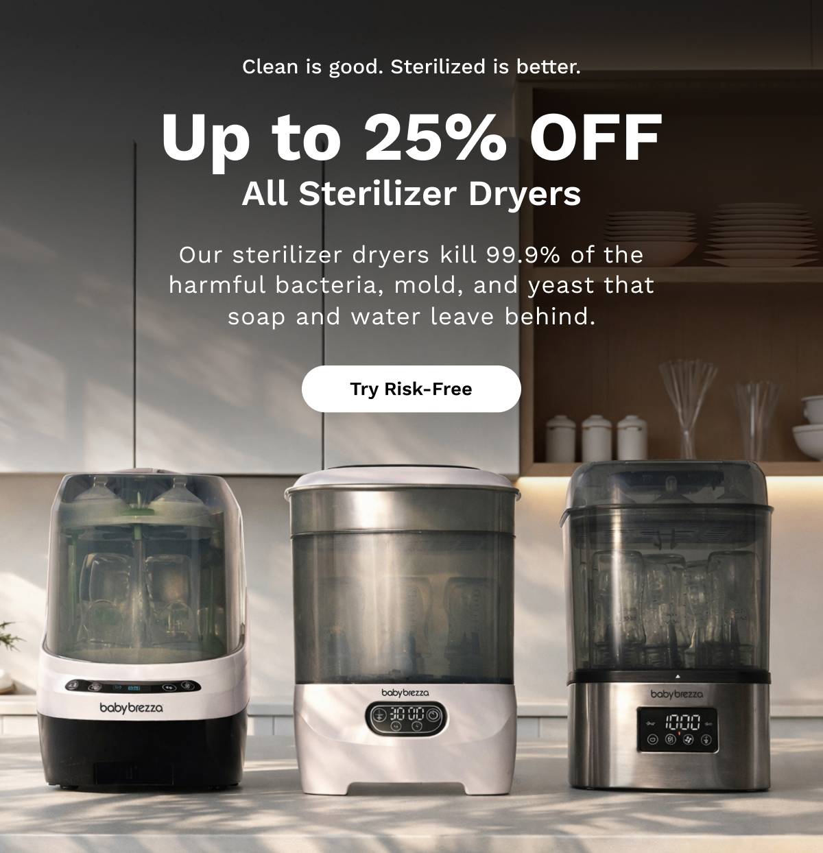 Clean is good. Sterilized is better. Up to 25% OFF All Sterilizer Dryers | Try Risk-Free