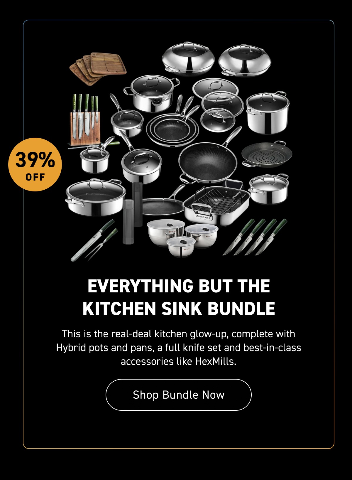 This is the real-deal kitchen glow-up, complete with Hybrid pots and pans, a full knife set and best-in-class accessories like HexMills.