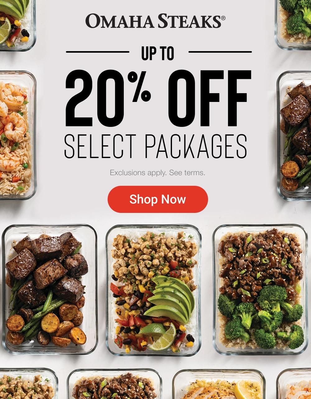 OMAHA STEAKS&reg; | UP TO 20% OFF SELECT PACKAGES - exclusions apply, see terms | Shop Now
