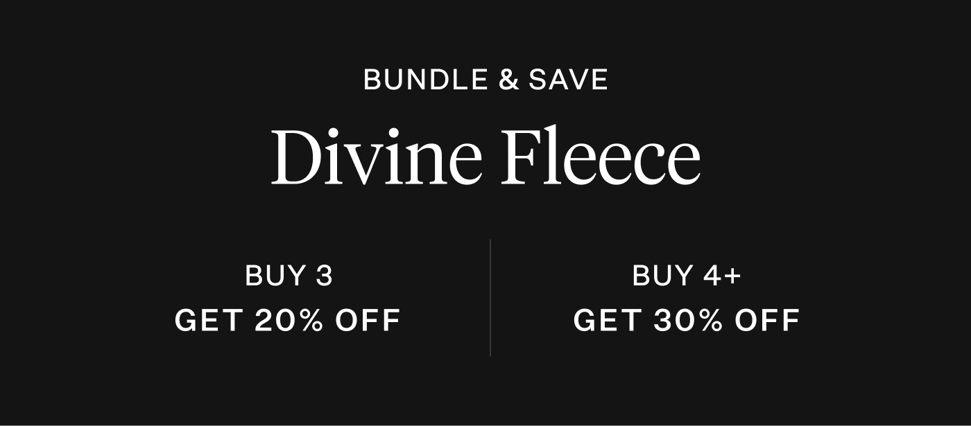 Bundle & Save - Divine Fleece