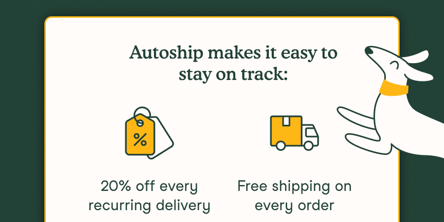 Autoship makes it easy to stay on track. 