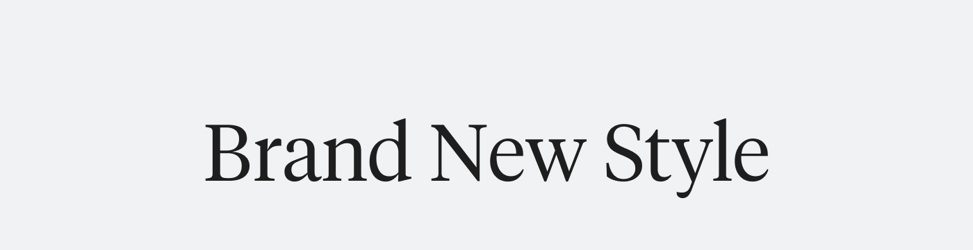 Brand New Styles
