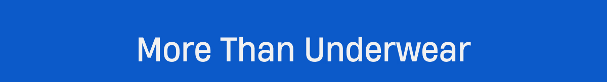 More than Underwear