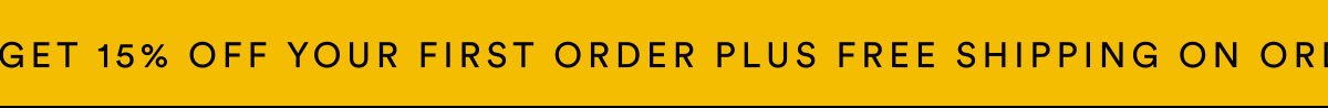 Get 15% OFF your first order
