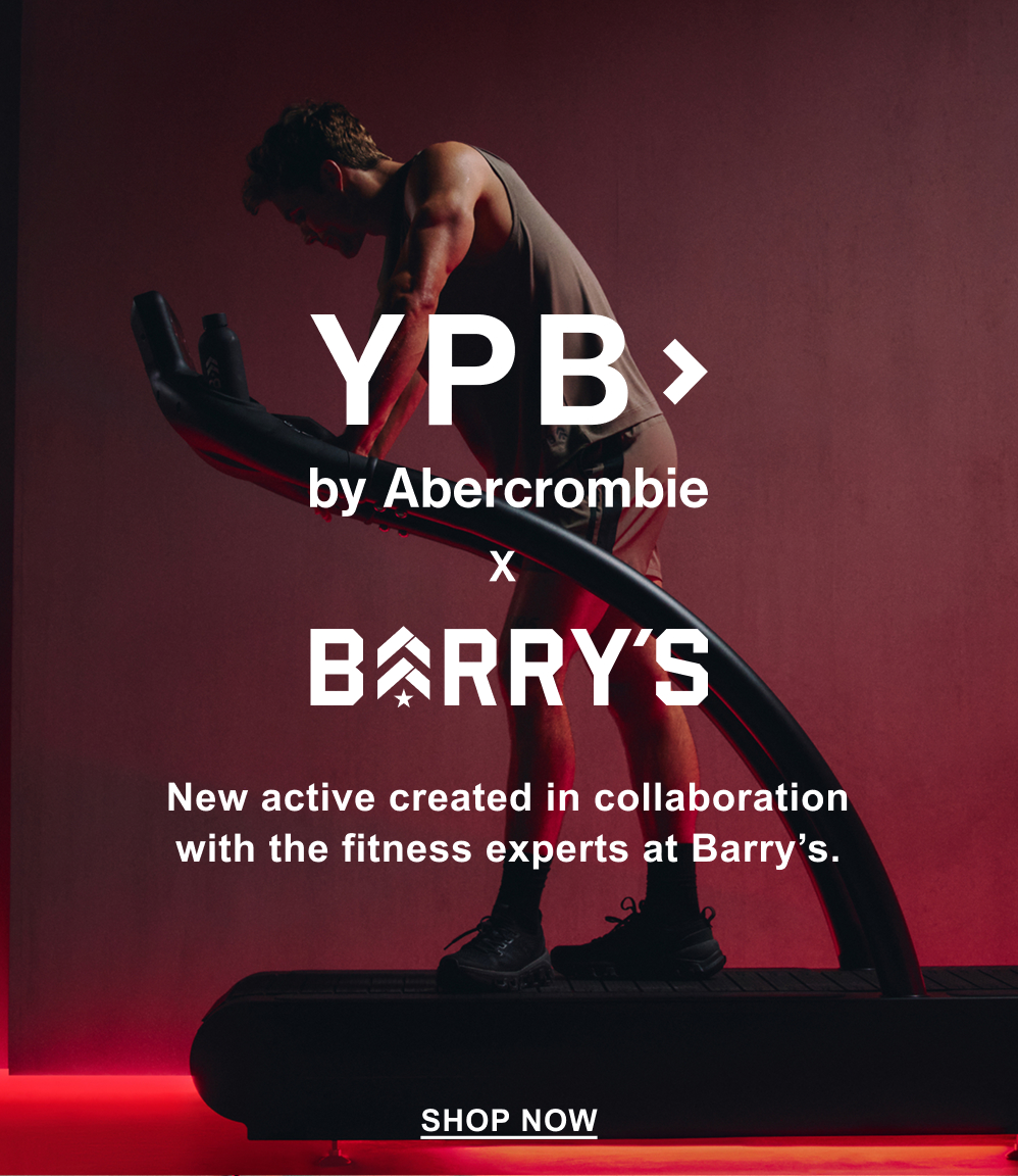 YPB> by Abercrombie x BARRY&rsquo;S New active created in collaboration with the fitness experts at Barry&rsquo;s.  SHOP NOW>