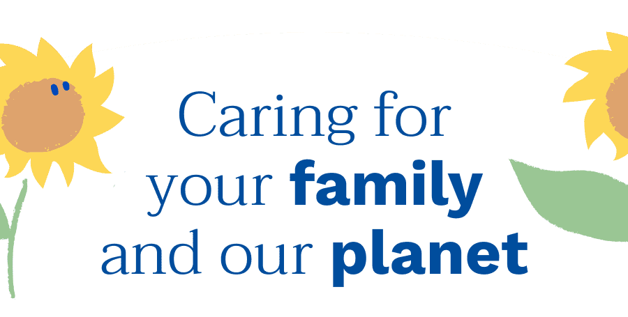 Caring for your family and our planet