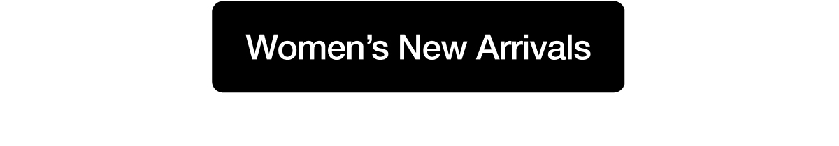 Women&rsquo;s New Arrivals